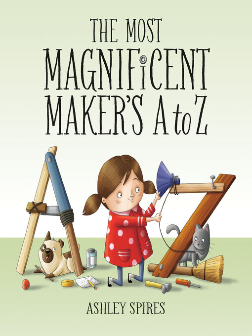 Title details for The Most Magnificent Maker's A to Z by Ashley Spires - Available
